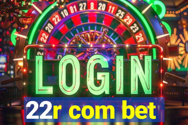 22r com bet